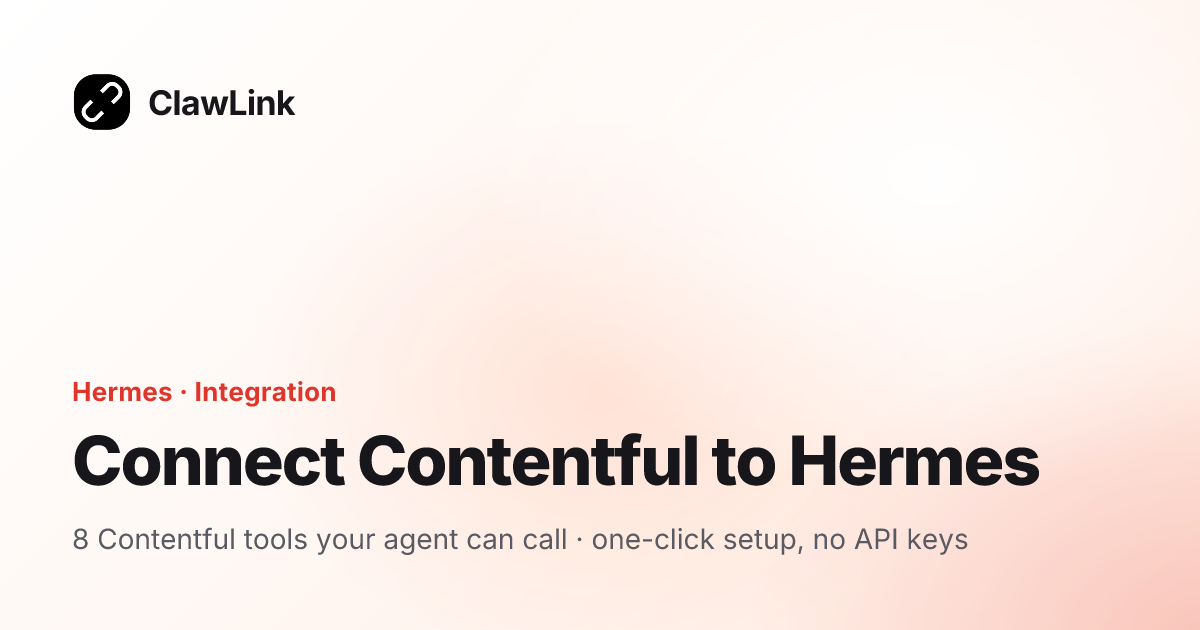 Connect Contentful to Hermes — ClawLink integration