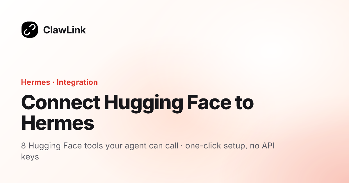 Connect Hugging Face to Hermes — ClawLink integration