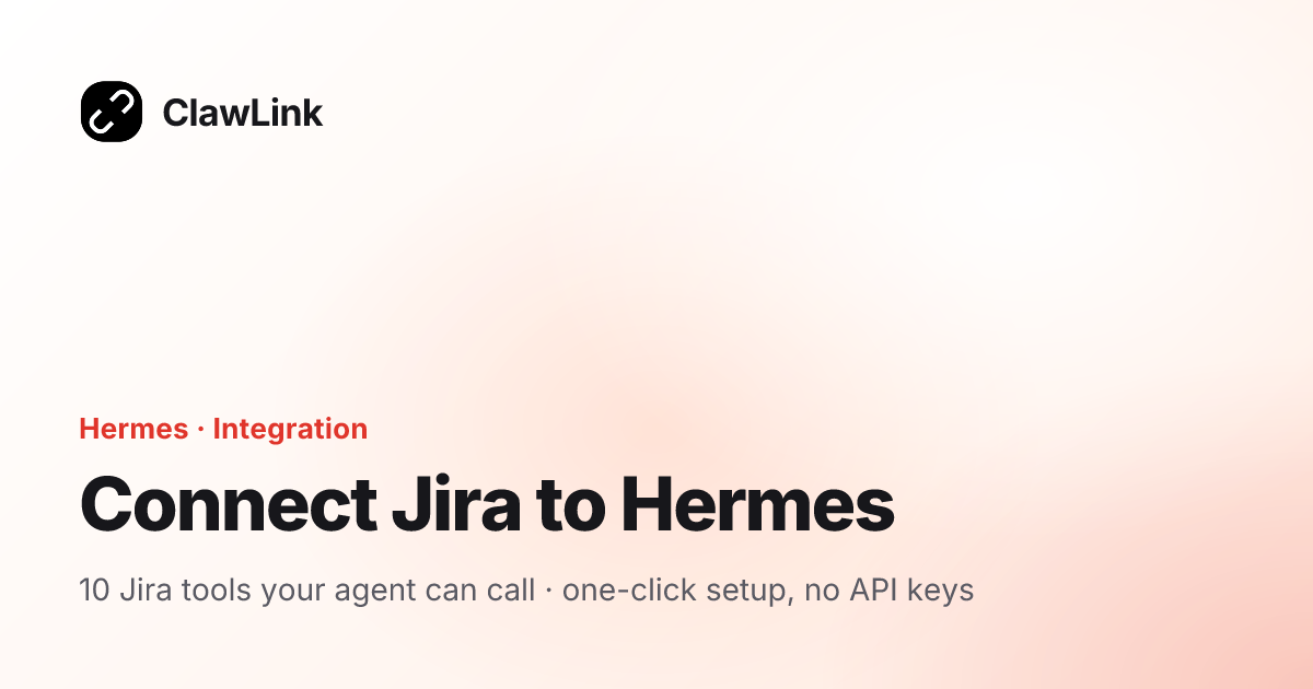 Connect Jira to Hermes — ClawLink integration